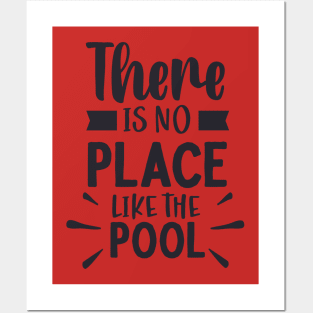 There is no place like the pool Posters and Art